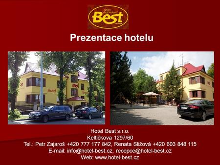 Prezentace hotelu Hotel Best s.r.o. Keltičkova 1297/60