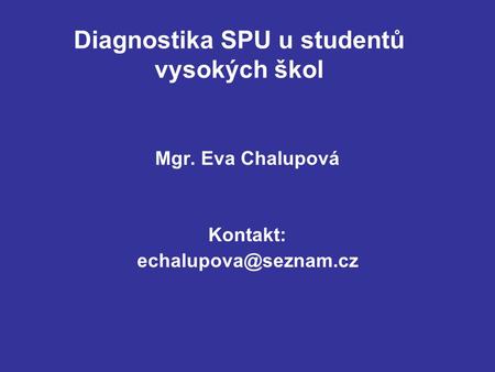 Diagnostika SPU u studentů vysokých škol