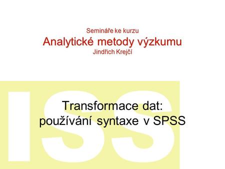 Transformace dat: používání syntaxe v SPSS
