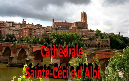 Cathédrale Sainte-Cécile d'Albi.