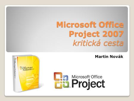 Microsoft Office Project 2007 kritická cesta