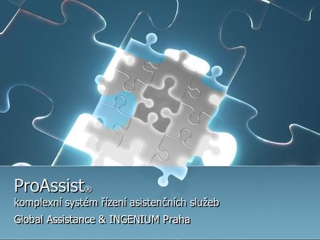 ProAssist® komplexní systém řízení asistenčních služeb