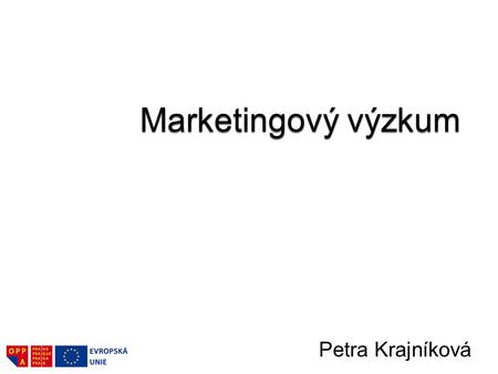 Marketingový výzkum Petra Krajníková.