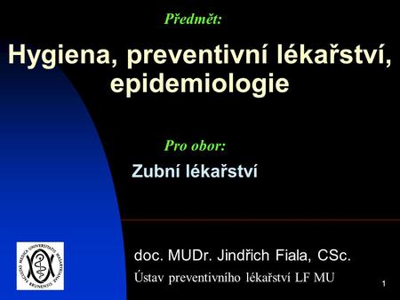 Hygiena, preventivní lékařství, epidemiologie