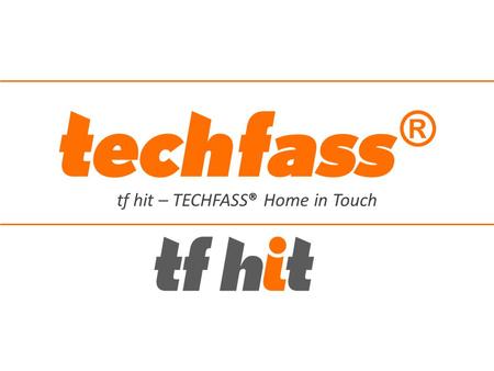 tf hit – TECHFASS® Home in Touch