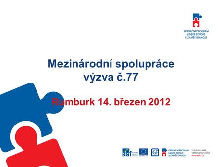 Mezinárodní spolupráce výzva č.77 Rumburk 14. březen 2012.