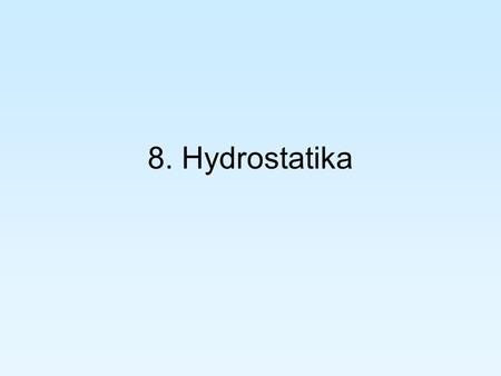 8. Hydrostatika.