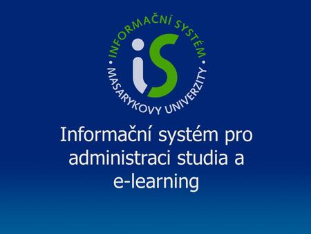 Informační systém pro administraci studia a e-learning