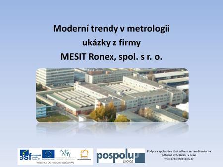 Moderní trendy v metrologii ukázky z firmy MESIT Ronex, spol. s r. o.
