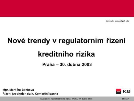 Nové trendy v regulatorním řízení kreditního rizika Praha – 30