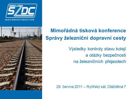 Mimořádná tisková konference Správy železniční dopravní cesty