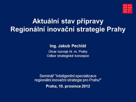 Aktuální stav přípravy Regionální inovační strategie Prahy