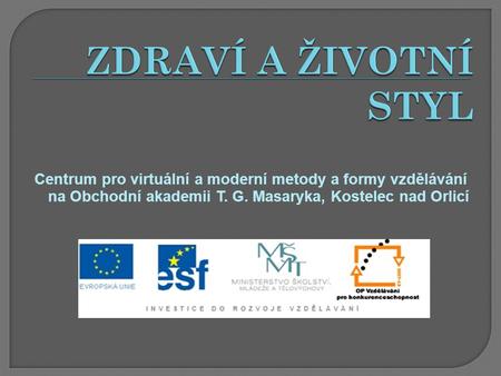 Centrum pro virtuální a moderní metody a formy vzdělávání na Obchodní akademii T. G. Masaryka, Kostelec nad Orlicí.