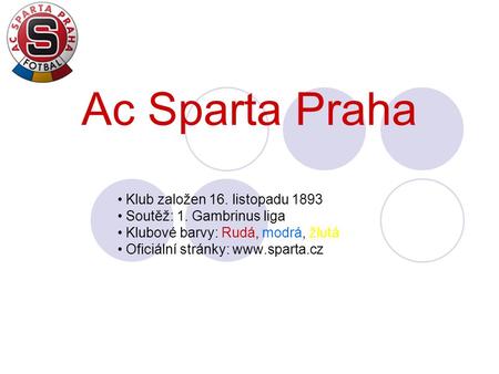 Ac Sparta Praha Klub založen 16. listopadu 1893