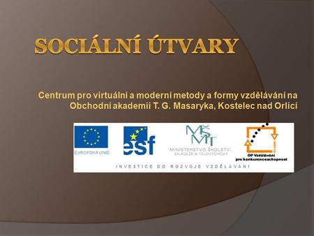 Centrum pro virtuální a moderní metody a formy vzdělávání na Obchodní akademii T. G. Masaryka, Kostelec nad Orlicí.