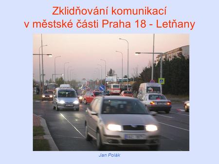 Zklidňování komunikací v městské části Praha 18 - Letňany