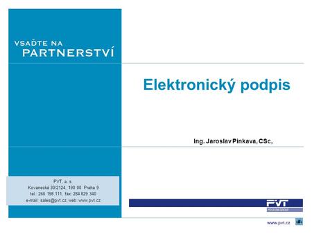 Elektronický podpis Ing. Jaroslav Pinkava, CSc, PVT, a. s.