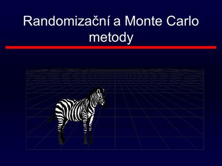 Randomizační a Monte Carlo metody