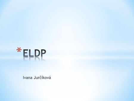 ELDP Ivana Jurčíková.