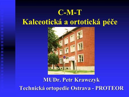 C-M-T Kalceotická a ortotická péče
