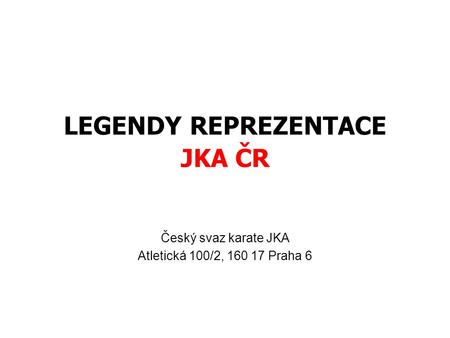 LEGENDY REPREZENTACE JKA ČR
