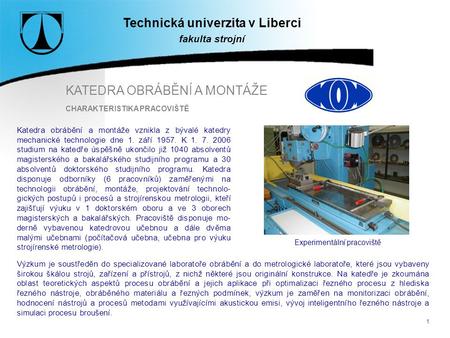 Technická univerzita v Liberci CHARAKTERISTIKA PRACOVIŠTĚ
