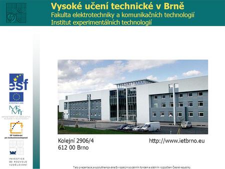 Kolejní 2906/4 612 00 Brno Vysoké učení technické v Brně Fakulta elektrotechniky a komunikačních technologií Institut experimentálních.