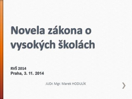 Novela zákona o vysokých školách RVŠ 2014 Praha,