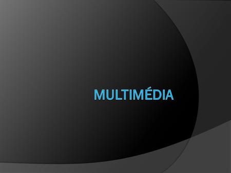 Multimédia  Digitální obraz je reprezentace dvojrozměrného obrazu, který používá jedničky a nuly (binární soustavu). Rozlišují se dva typy obrázků. vektorový.