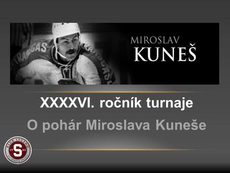 XXXXVI. ročník turnaje O pohár Miroslava Kuneše