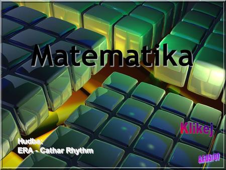 Matematika Klikej Hudba: ERA - Cathar Rhythm A.F.05/07.