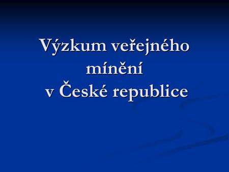 Výzkum veřejného mínění v České republice