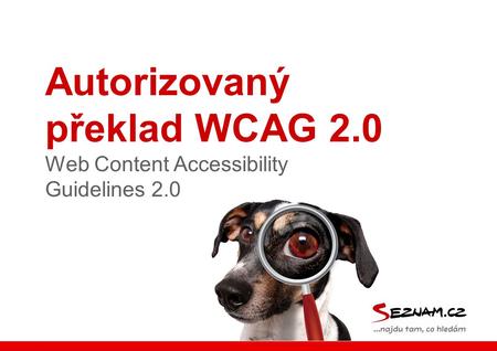 Autorizovaný překlad WCAG 2.0 Web Content Accessibility Guidelines 2.0.