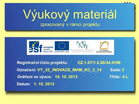 Registrační číslo projektu: VY_32_INOVACE_MAM_KC_3_14