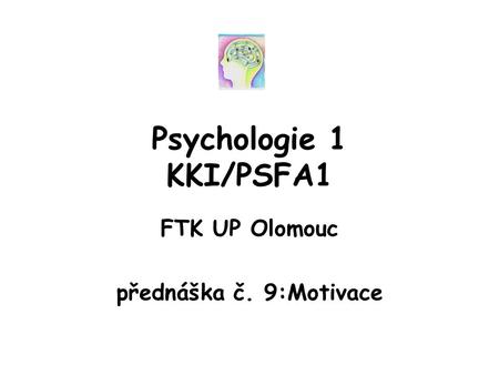 FTK UP Olomouc přednáška č. 9:Motivace