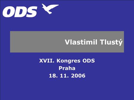 Vlastimil Tlustý XVII. Kongres ODS Praha 18. 11. 2006.
