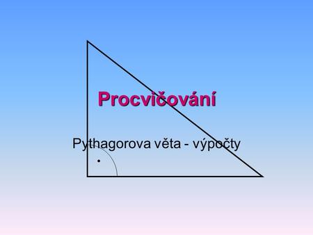 Pythagorova věta - výpočty