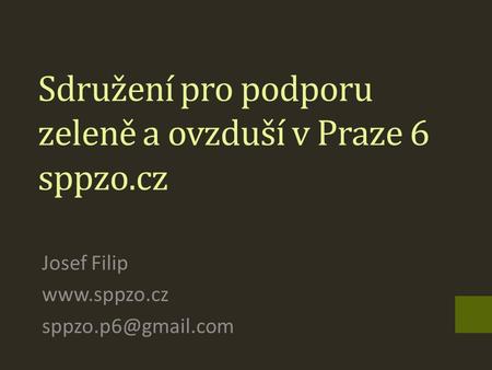 Sdružení pro podporu zeleně a ovzduší v Praze 6 sppzo.cz