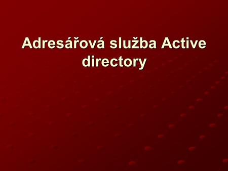Adresářová služba Active directory