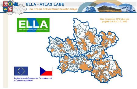 Stav zpracování ÚPD obcí pro projekt ELLA k 31.7. 2005 Projekt je spolufinancován Evropskou unií a Českou republikou.