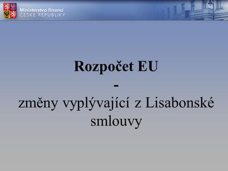 Rozpočet EU - změny vyplývající z Lisabonské smlouvy