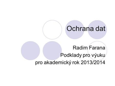 Radim Farana Podklady pro výuku pro akademický rok 2013/2014