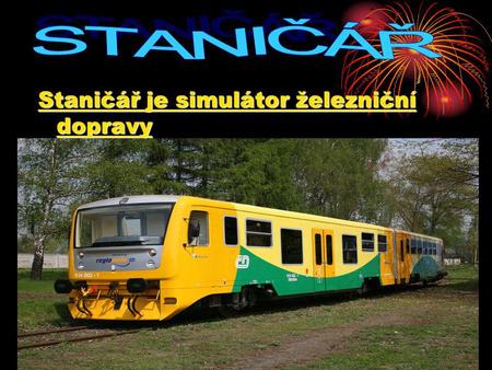 STANIČÁŘ Staničář je simulátor železniční dopravy.