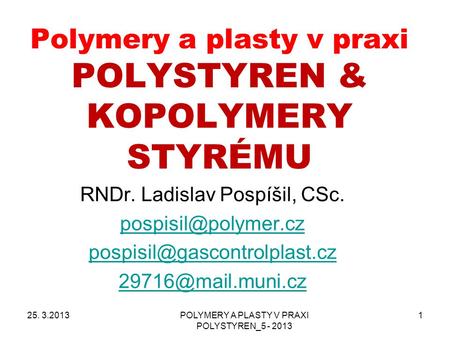 Polymery a plasty v praxi POLYSTYREN & KOPOLYMERY STYRÉMU