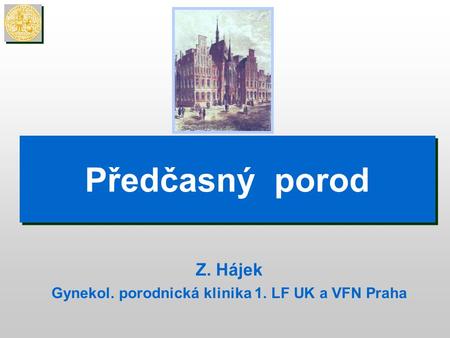 Gynekol. porodnická klinika 1. LF UK a VFN Praha