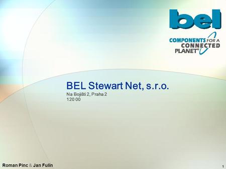 1 BEL Stewart Net, s.r.o. Na Bojišti 2, Praha 2 120 00 Roman Pinc & Jan Fulín.