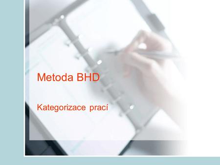 Metoda BHD Kategorizace prací.