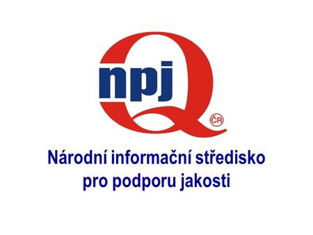 1 Národní informační středisko pro podporu jakosti.