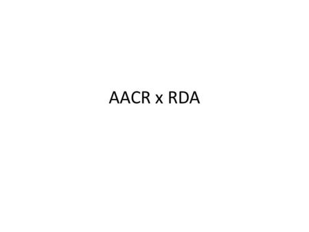 AACR x RDA.