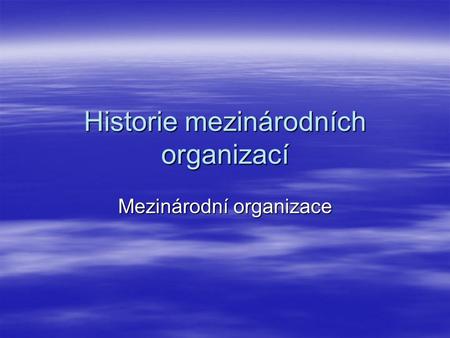 Historie mezinárodních organizací